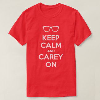 Keep Calm and Carey On T-shirt