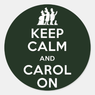 Keep Calm and Carol On Classic Round Sticker