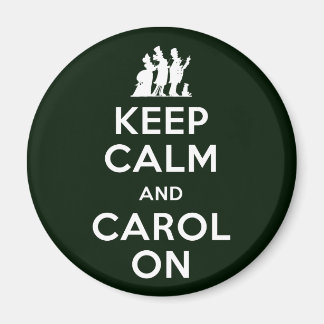 Keep Calm and Carol On Magnet