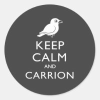Keep Calm & Carrion (crow) Round Sticker