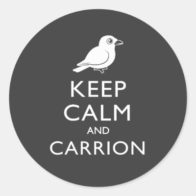 Keep Calm and Carrion (crow) Classic Round Sticker