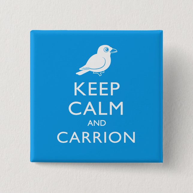 Keep Calm and Carrion (crow) Pinback Button (Front)