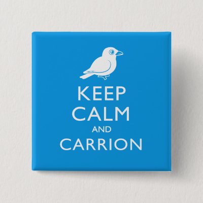 Keep Calm and Carrion (crow) Pinback Button