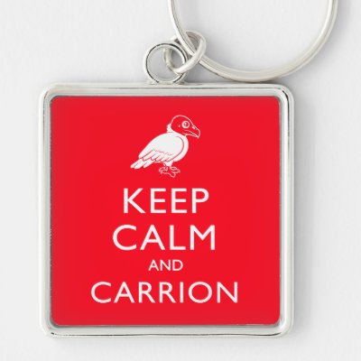 Keep Calm and Carrion Keychain