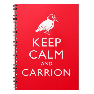 Keep Calm and Carrion Notebook