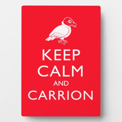 Keep Calm and Carrion Plaque
