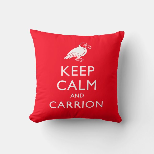 Keep Calm and Carrion Throw Pillow (Front)
