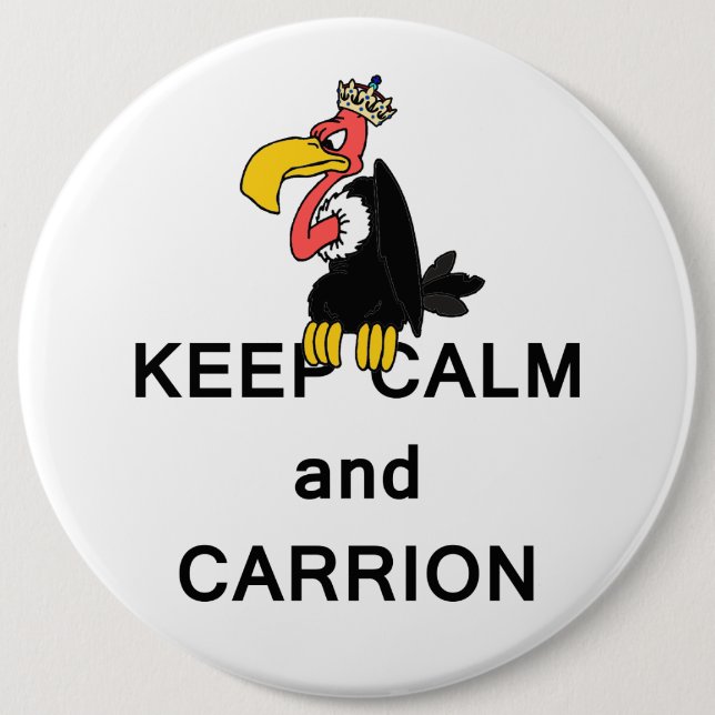 Keep Calm and Carrion Vulture with Crown Meme Pinback Button (Front)