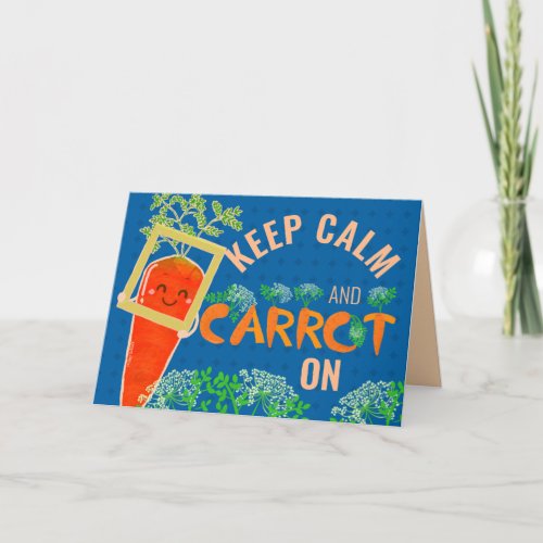 Keep Calm and Carrot On  Carrot Pun Card