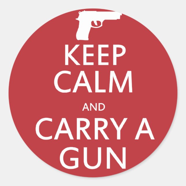 Keep Calm and Carry a Gun Classic Round Sticker (Front)