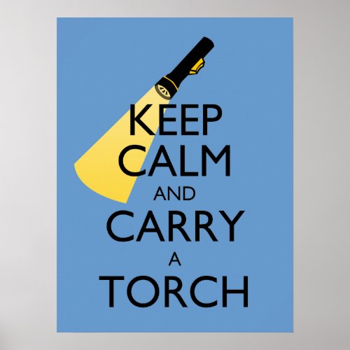 Keep Calm and Carry a Torch Poster