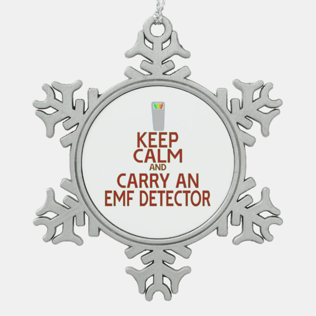 Keep Calm and Carry an EMF Detector (Parody) Snowflake Pewter Christmas Ornament (Front)