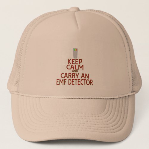 Keep Calm and Carry an EMF Detector Parody Trucker Hat