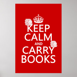 Keep Calm and Carry Books (in any color) Poster
