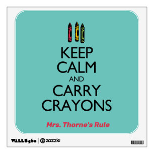 Keep Calm and Carry Crayons for Teachers Wall Decal