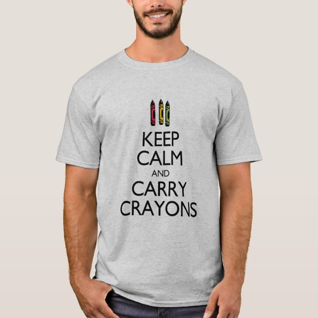 Keep Calm and Carry Crayons T-Shirt (Front)