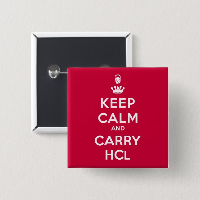 Keep Calm and Carry HCl Pinback Button (Front & Back)