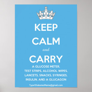 Keep Calm and Carry...(List of Diabetes Supplies!) Poster