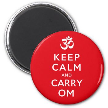 Keep Calm And Carry Om Motivational Morale Magnet by DigitalDreambuilder at Zazzle