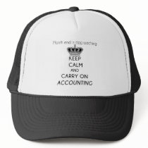 Keep Calm and Carry On Accounting Trucker Hat
