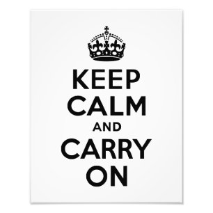 Keep Calm and Carry On Black and White Photo Print
