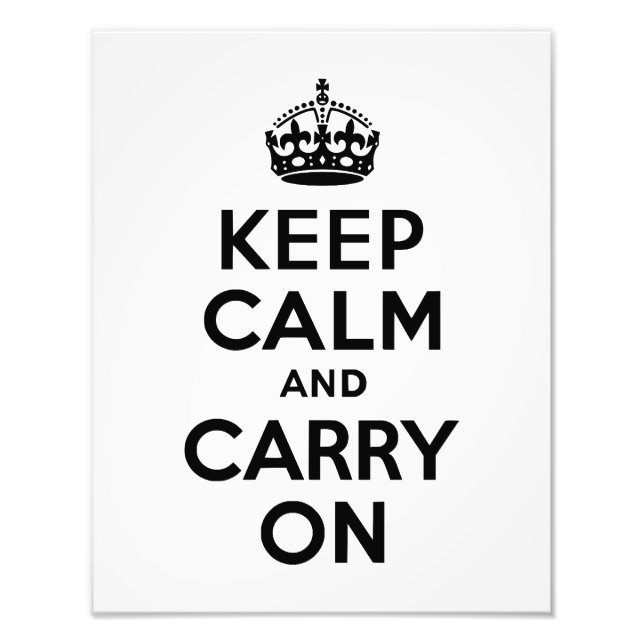 Keep Calm and Carry On Black and White Photo Print (Front)
