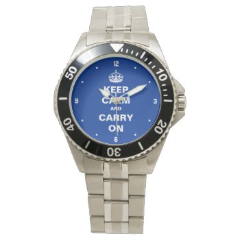 Keep Calm And Carry On - Blue Classic Style Watch by UrHomeNeeds at Zazzle
