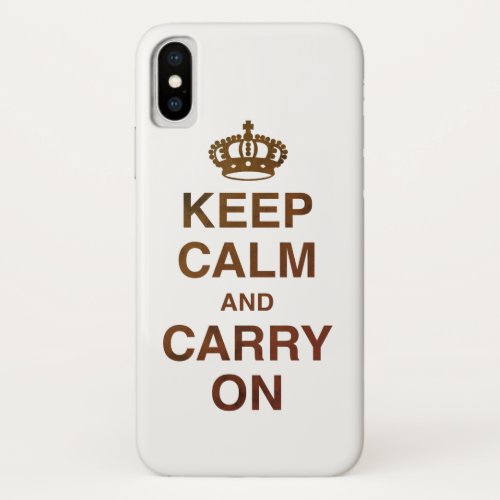 KEEP CALM AND CARRY ON  Brown iPhone X Case