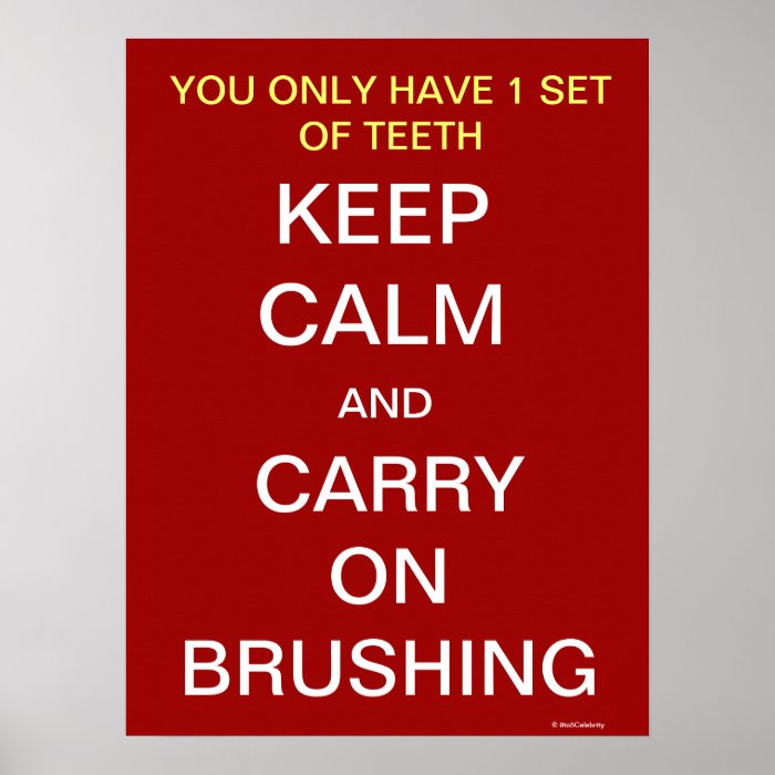 Keep Calm and Carry On Brushing   Dentist Poster