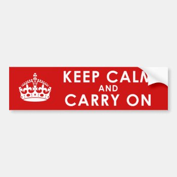 Keep Calm And Carry On Bumper Sticker by DL_Designs at Zazzle