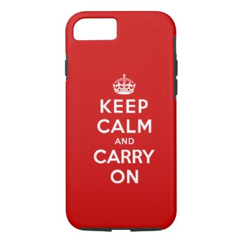 Keep Calm And Carry On Iphone 8/7 Case by keepcalmparodies at Zazzle