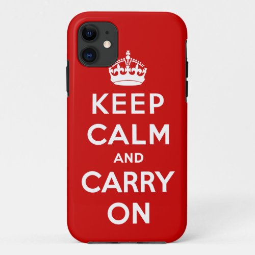 Keep Calm And Carry On iPhone 11 Case