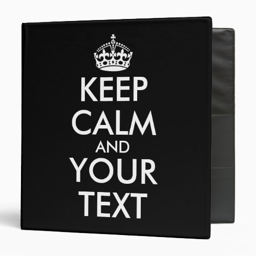 Keep Calm and Carry On _ Create Your Own 3 Ring Binder