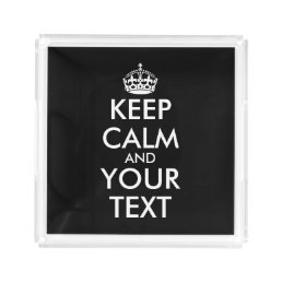Keep Calm and Carry On - Create Your Own Acrylic Tray