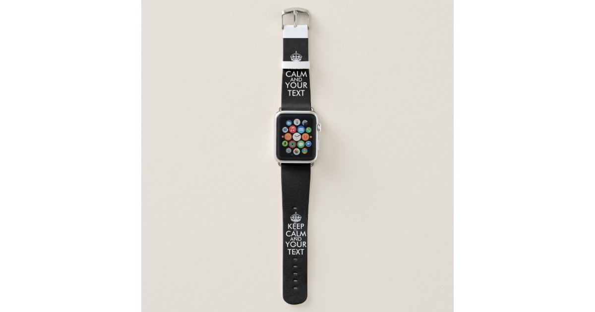 Keep Calm and Carry On - Your Own Watch Band | Zazzle