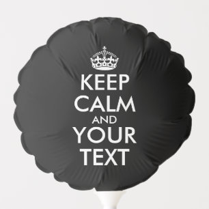 Keep Calm and Carry On - Create Your Own Balloon