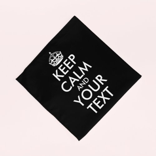 Keep Calm and Carry On _ Create Your Own Bandana