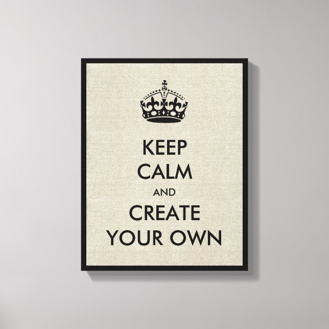 Keep Calm and Carry On Create Your Own | Black Canvas Print (Front)