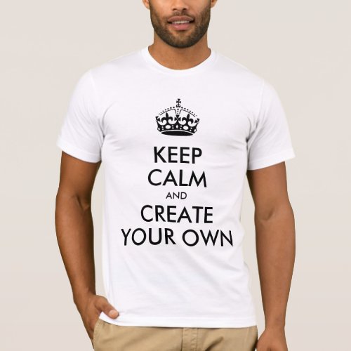 Keep Calm and Carry On Create Your Own  Black T_Shirt