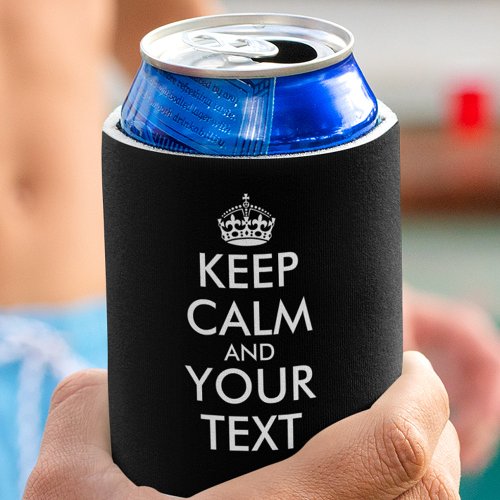 Keep Calm and Carry On _ Create Your Own Can Cooler