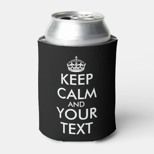 Keep Calm and Carry On _ Create Your Own Can Cooler