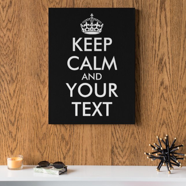 Keep Calm and Carry On - Create Your Own Canvas Print (Creator Uploaded)