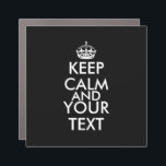 Keep Calm and Carry On - Create Your Own Car Magnet<br><div class="desc">Make your own Custom Keep Calm and Carry On Design by adding text yourself. It’s very popular slogan for fun lover people and everyone.</div>