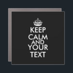 Keep Calm and Carry On - Create Your Own Car Magnet<br><div class="desc">Make your own Custom Keep Calm and Carry On Design by adding text yourself. It’s very popular slogan for fun lover people and everyone.</div>