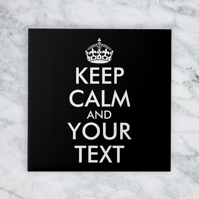 Keep Calm and Carry On - Create Your Own Ceramic Tile (Creator Uploaded)