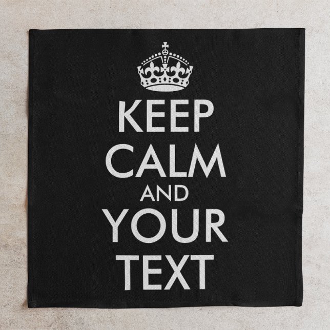 Keep Calm and Carry On - Create Your Own Cloth Napkin (Creator Uploaded)