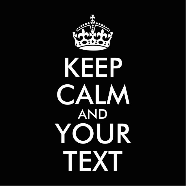 Keep Calm and Carry On - Create Your Own Cutout (Front)