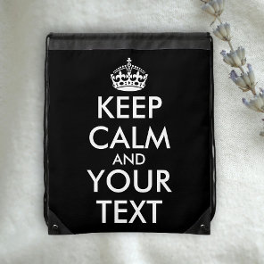 Keep Calm and Carry On - Create Your Own Drawstring Bag