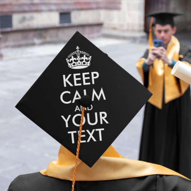 Keep Calm and Carry On - Create Your Own Graduation Cap Topper (Creator Uploaded)