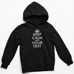 Keep Calm and Carry On - Create Your Own Hoodie